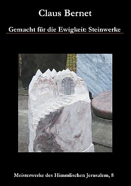 Kartonierter Einband Gemacht für die Ewigkeit: Steinwerke von Claus Bernet