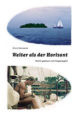 Kartonierter Einband Weiter als der Horizont von Erich Smolarek