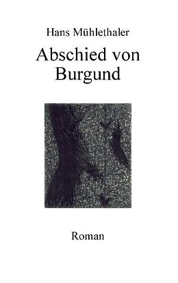 Kartonierter Einband Abschied von Burgund von Hans Mühlethaler