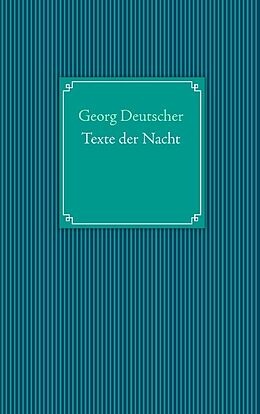 Kartonierter Einband Texte der Nacht von Georg Deutscher