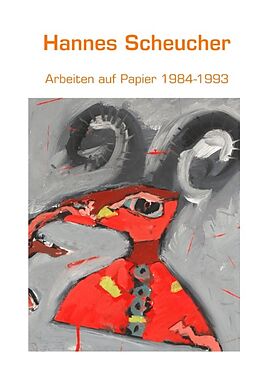 Kartonierter Einband Arbeiten auf Papier 1984-1993 von Hannes Scheucher