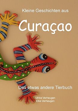 Kartonierter Einband Kleine Geschichten aus Curacao von Ulrike Verheugen, Elke Verheugen