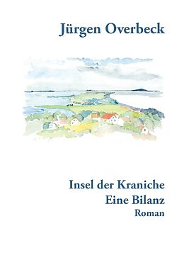Fester Einband Insel der Kraniche von Hans Jürgen Overbeck