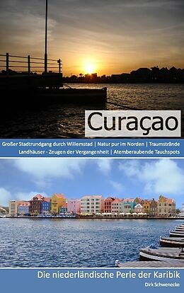 Kartonierter Einband Reiseführer Curaçao - Die niederländische Perle der Karibik von Dirk Schwenecke