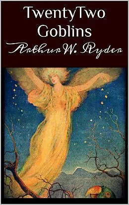 E-Book (epub) TwentyTwo Goblins von Arthur W. Ryder