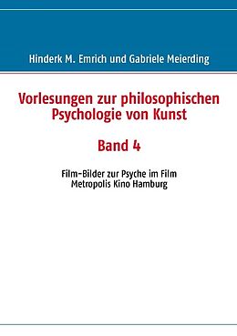 Kartonierter Einband Vorlesungen zur philosophischen Psychologie von Kunst. Band 4 von Hinderk M. Emrich, Gabriele Meierding