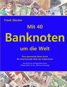 Kartonierter Einband Mit 40 Banknoten um die Welt von Frank Stocker
