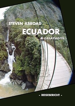 Kartonierter Einband Ecuador &amp; Galapagos von Steven Abroad