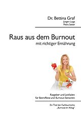 Kartonierter Einband Raus aus dem Burnout mit richtiger Ernährung von Dr. Bettina Graf, Jürgen Loga, Petra Seiter