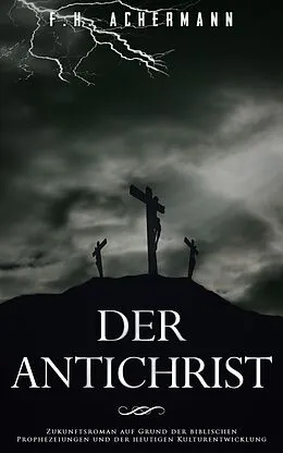 E-Book (epub) Der Antichrist von F. H. Achermann