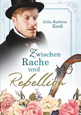 Kartonierter Einband Zwischen Rache und Rebellion von Julia Kathrin Knoll