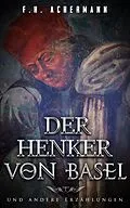 E-Book (epub) Der Henker von Basel von F. H. Achermann