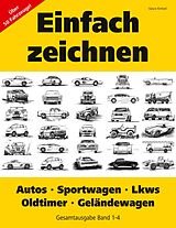 E-Book (epub) Einfach zeichnen: Autos, LKWs, Sportwagen, Oldtimer, Geländewagen. Gesamtausgabe Band 1-4 von Vasco Kintzel