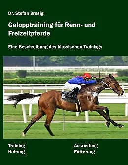 E-Book (epub) Galopptraining für Renn- und Freizeitpferde von Stefan Brosig
