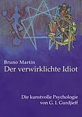 E-Book (epub) Der verwirklichte Idiot von Bruno Martin