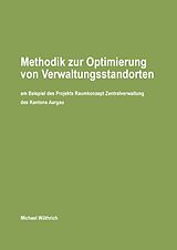 Kartonierter Einband Methodik zur Optimierung von Verwaltungsstandorten von Michael Wüthrich