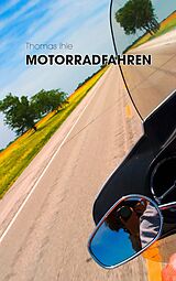 E-Book (epub) Motorradfahren von Thomas Ihle
