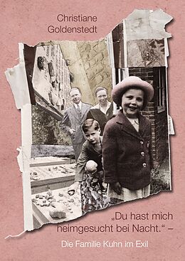 E-Book (epub) "Du hast mich heimgesucht bei Nacht." - Die Familie Kuhn im Exil von Christiane Goldenstedt