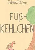 E-Book (epub) Fußkehlchen von Rebecca Betzinger