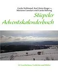 E-Book (epub) Stiepeler Adventskalenderbuch von Gerda Hoffstiepel, Karl-Heinz Rieger, Marianne Lammers