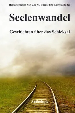 E-Book (epub) Seelenwandel von Larissa Baiter, Ulrike Grömling, Katja S. Weiland