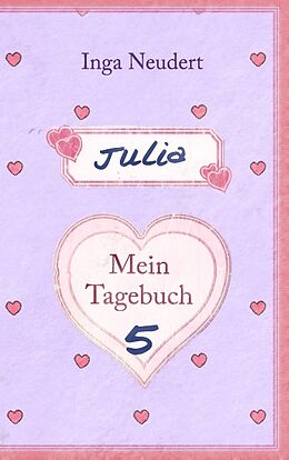 Kartonierter Einband Julia - Mein Tagebuch 5 von Inga Neudert