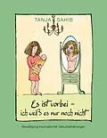 E-Book (epub) Es ist vorbei - ich weiß es nur noch nicht von Tanja Sahib