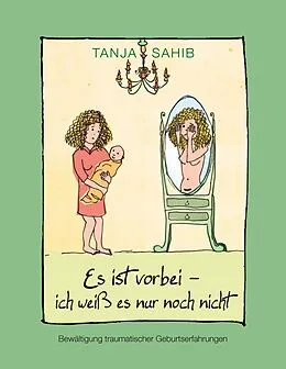 E-Book (epub) Es ist vorbei - ich weiß es nur noch nicht von Tanja Sahib