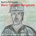 E-Book (epub) Mein Opa war Bergmann von Beatrix Petrikowski