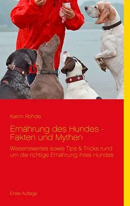 E-Book (epub) Ernährung des Hundes - Fakten und Mythen von Katrin Rohde