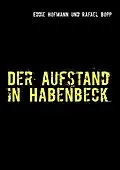 E-Book (epub) Der Aufstand in Habenbeck von Eddie Hofmann, Rafael Bopp