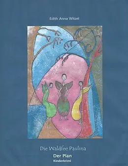 E-Book (epub) Die Waldfee Paulina Der Plan von Edith Anna Witzel