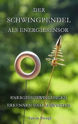 E-Book (epub) Der Schwingpendel als Energiesensor von Anton Stangl