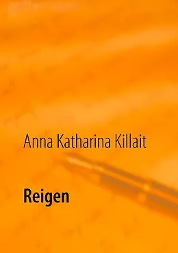 E-Book (epub) Reigen von Anna Katharina Killait