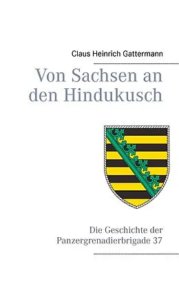 E-Book (epub) Von Sachsen an den Hindukusch von Claus Heinrich Gattermann