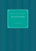E-Book (epub) Jetzt aus der Zeit fallen von Elke Heselschwerdt, Sara Löhe, Sybille Strauß-Synesiou