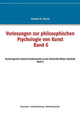 E-Book (epub) Vorlesungen zur philosophischen Psychologie von Kunst. Band 6 von Hinderk M. Emrich