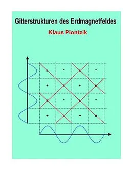 E-Book (epub) Gitterstrukturen des Erdmagnetfeldes von Klaus Piontzik