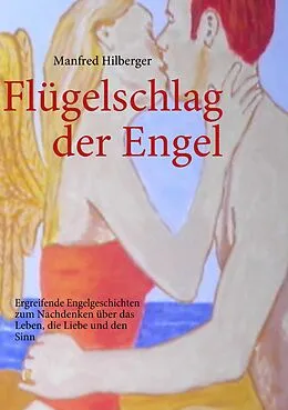 E-Book (epub) Flügelschlag der Engel von Manfred Hilberger