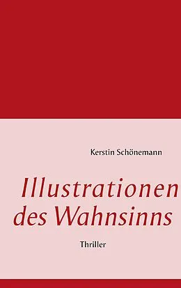 E-Book (epub) Illustrationen des Wahnsinns von Kerstin Schönemann