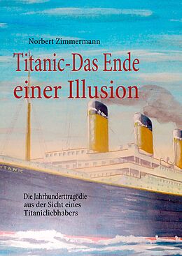 E-Book (epub) Titanic-Das Ende einer Illusion von Norbert Zimmermann