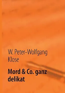 E-Book (epub) Mord & Co. ganz delikat von W. Peter-Wolfgang Klose