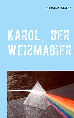 E-Book (epub) Karol, der Weißmagier von Sebastian Stranz