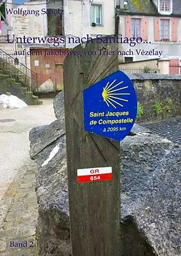 E-Book (epub) Unterwegs nach Santiago... von Wolfgang Scholz