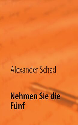E-Book (epub) Nehmen Sie die Fünf von Alexander Schad