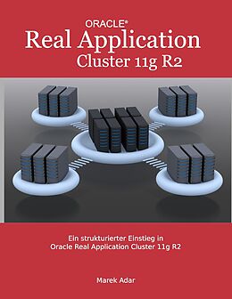 E-Book (epub) Ein strukturierter Einstieg in Oracle Real Application Cluster 11g R2 von Marek Adar