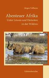 E-Book (epub) Abenteuer Afrika von Jürgen Vollheim
