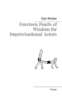 Kartonierter Einband Fourteen Pearls of Wisdom for Improvisational Actors von Dan Richter