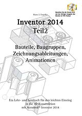 Kartonierter Einband Autodesk© Inventor 2014 Teil 2 von Hans -J. Engelke