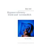 E-Book (epub) Hypnose erlernen - leicht und verständlich von Stefan J. Schill